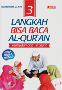 3 Langkah Bisa Baca Al- Quran Termudah Dan Tercepat