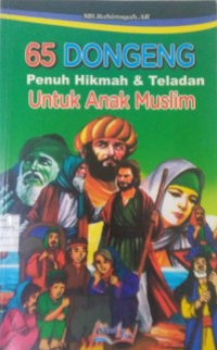 65 Dongeng Penuh Hikmah & Teladan Untuk Anak Muslim