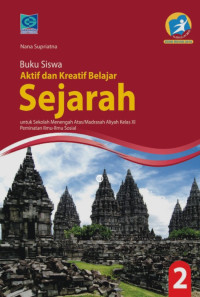 Aktif dan Kreatif Belajar Sejarah 2 Untuk Sekolah Menengah Atas/ Madrasah Aliyah Kelas XI: Peminatan Ilmu-Ilmu Sosil