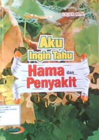 Aku Ingin Tahu Hama Dan Penyakit