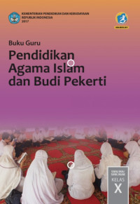 Buku Guru Pendidikan Agama Islam dan Budi Pekerti SMA/MA Kelas X 2017