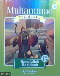 Muhammad Teladanku: Rasulullah Berkisah