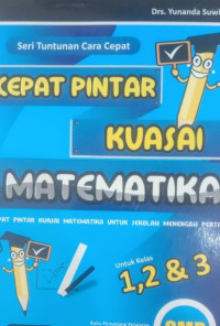 Cepat Pintar Kuasai Matematika: Cepat Pintar Kuasai Matematika untuk Sekolah Menengah Pertama