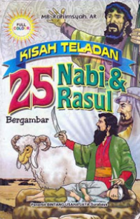 Kisah Teladan 25 Nabi & Rasul Bergambar