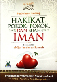 Penjelasan Tentang Hakikat Pokok-Pokok Dan Buah Iman