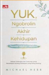 Yuk Ngobrolin Akhir Kehidupan (sambil Makan Malam)