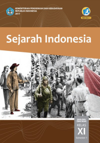 Sejarah Indonesia : SMA/MA/SMK/MAK XI Semester 1 2017