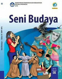 Seni Budaya : SMP/MTs Kelas IX 2018