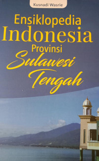 Ensiklopedia Indonesia Provinsi Sulawesi Tengah