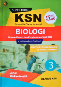 Super Modul KSN Biologi 3; Genetika Evolusi Ekologi dan Biosistematika
