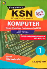 Super Modul KSN Komputer 1; Dasar-Dasar Pemograman  Pascal & C++