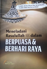 Meneladani Rasulullah dalam Berpuasa & Berhari Raya