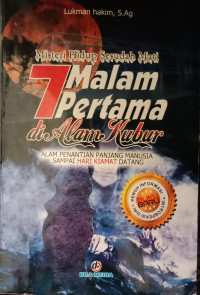 Misteri Hidup Sesudah Mati, 7 Malam Pertama di Alam Kubur