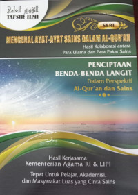 Seri Mengenal Ayat-Ayat Sains Dalam Al-Quran, Hasil Kolaborasi Antara Para Ulama dan Pakar Sains; Penciptan Benda-Benda Langit