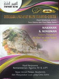 Seri Mengenal Ayat-Ayat Sains Dalam Al-Quran, Hasil Kolaborasi Antara Para Ulama dan Pakar Sains; Makanan dan Minuman