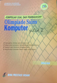 Kumpulan Soal dan Pembahasan Olimpiade Sains Komputer Jilid 2
 SMA/MA