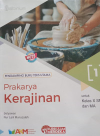 Prakarya Kerajinan 1 untuk Kelas X SMA dan MA
