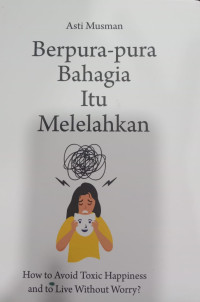 Berpura-Pura Bahagia itu Melelahkan