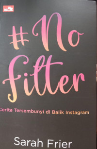 # No Filter ; Cerita Tersembunyi di Balik Instagram