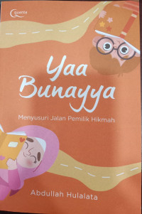 Ya Bunayya, Menyusuri Jalan Pemilik Hikmah