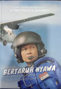 Srikandi Indonesia Bertaruh Nyawa0: Pertama Kali Terbangkan Pesawat Prototipe N219