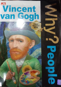 Why? People Vincent Van Gogh