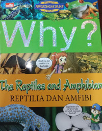 Why? Reptikles and Amphibian = Reptilia dan Ampfibi