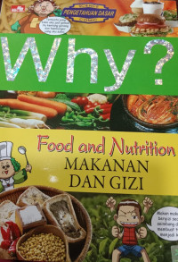 Why? Food and Nutrition = makanan dan Gizi