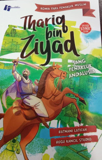 Thariq Bin Ziyad; Sang Penakluk Andalusia