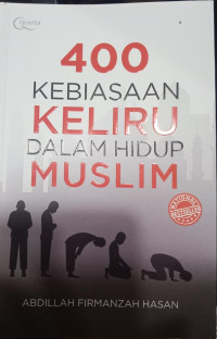 400 Kebiasaan Keliru Dalam Hidup Muslim