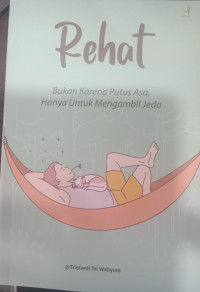 Rehat, Bukan Karena Putus Asa Hanya untuk Mengambil Jeda