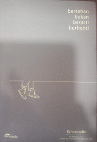 Bertahan Bukan Berarti Berhenti