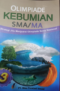 Olimpiade Kebumian SMA/MA 3; Strategi Jitu Menjuarai Olimpioade Sains Nasional