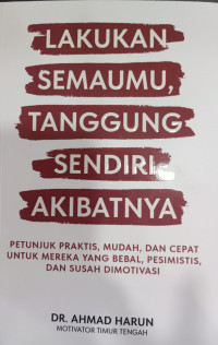 Lakukan Semaumu, Tanggung Sendiri Akibatnya