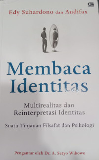 Membaca Identitas, Multirealitas dan Reinterpretasi Identitas