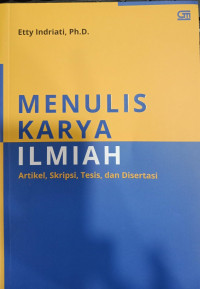 Menulis Karangan Ilmiah, Artikel, Skripsi, Tesis, dan Disertasi