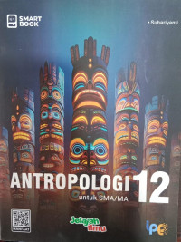 Smart Book Antropologi untuk SMA/MA 12