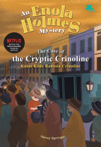 An Enola Holmes Mystery; The Case of the Cryptic Crinoline: kasus Kode Rahasia Crinoline