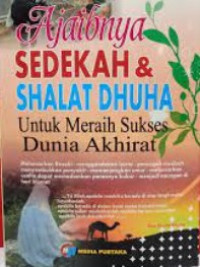 Ajaibnya Sedekah & Shalat Dhuha Untuk Meraih Sukses Dunia Akhirat