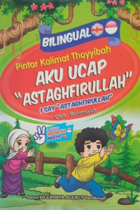Pintar Kalimat Thoyyibah: Aku Ucap Astaghfirullah