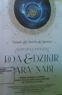 Ampuhnya Mukjizat Do'a & Dzikir Para Nabi : Bahagia, Sejahtera, dan Mulia Dengan Do'a dan Dzikir Harian Para Nabi dari Al-Qur'an dan Hadits