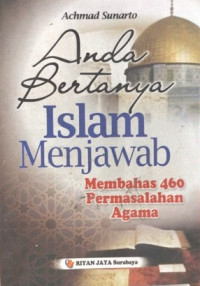 ANDA BERTANYA ISLAM MENJAWAB