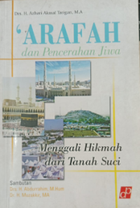 Arafah dan Pencerahan Jiwa: Menggali Hikmah dari Tanah Suci