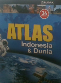 Atlas Indonesia & Dunia : 34 Provinsi