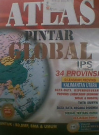Atlas Pintar Global : Untuk SD, SMP, SMA & Umum
