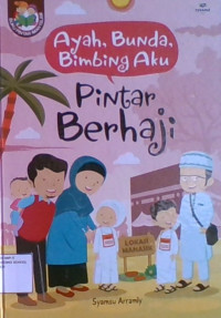 Ayah, Bunda, Bimbing Aku : Pintar Berhaji