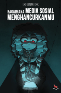 Bagaimana Media Sosial Menghancurkanmu