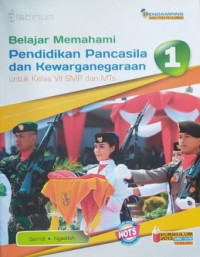Belajar Memahami Pendidikan Pancasila dan Kewarganegaraan 1 Untuk Kelas VII SMP dan MTs