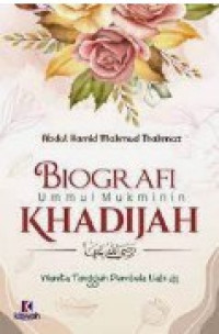 Biografi Ummul Mukminin Khadijah ra
