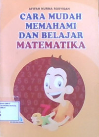 Cara Mudah Memahami dan Belajar Matematika